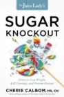 Image for Juice Lady&#39;s Sugar Knockout, The