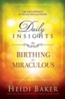 Image for Daily Insights To Birthing The Miraculous
