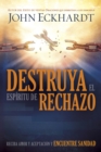 Image for Destruya el espiritu de rechazo