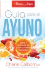 Image for Guia para el ayuno / The Juice Lady&#39;s Guide to Fasting