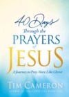 Image for 40 days through the prayers of Jesus