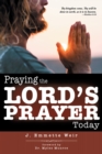 Image for Praying the Lord&#39;s Prayer Today