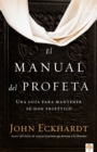 Image for El manual del profeta / The Prophet&#39;s Manual