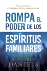 Image for Rompa el poder de los espiritus familiares/Breaking the Power of Familiar Spirits