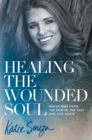 Image for Healing the Wounded Soul
