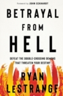 Image for Betrayal from hell  : defeat the double-crossing demons that threaten your destiny