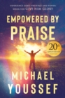 Image for Empowered by praise  : experiencing God&#39;s presence and power when you give him glory