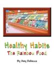 Image for Healthy Habits : The Rainbow Food