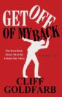 Image for Get Off of My Back : The First Book about All of the A-Holes Out There - Not You of Course