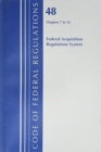Image for Code of Federal Regulations, Title 48 Federal Acquisition Regulations System Chapters 7-14, Revised as of October 1, 2016