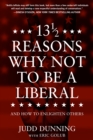 Image for 13 1/2 Reasons Why NOT To Be A Liberal