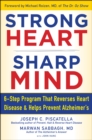 Image for Strong heart, sharp mind  : the 6-step brain-body balance program that reverses heart disease and helps prevent Alzheimer&#39;s