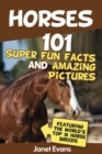 Image for Horses: 101 Super Fun Facts and Amazing Pictures (Featuring The World&#39;s Top 18 Horse Breeds)