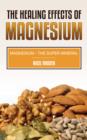 Image for Healing Effects Of Magnesium: Magnesium- The Super Mineral