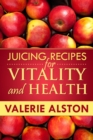 Image for Juicing Recipes For Vitality and Health