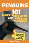 Image for Penguins: 101 Fun Facts &amp; Amazing Pictures (Featuring The World&#39;s Top 8 Penguins)