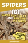 Image for Spiders:101 Fun Facts &amp; Amazing Pictures ( Featuring The World&#39;d Top 6 Spiders)