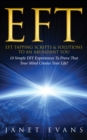 Image for EFT: EFT Tapping Scripts &amp; Solutions To An Abundant YOU: 10 Simple DIY Experiences To Prove That Your Mind Creates Your Life!