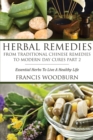Image for Herbal Remedies : From Traditional Chinese Remedies to Modern Day Cures Part 2: Essential Herbs to Live a Healthy Life