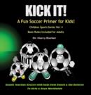 Image for KICK-IT: A Fun Soccer Primer For Kids
