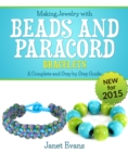 Image for Making Jewelry with Beads and Paracord Bracelets : A Complete and Step by Step Guide: (Special 2 In 1 Exclusive Edition)
