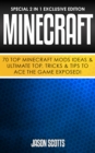 Image for Minecraft: 70 Top Minecraft Mods Ideas &amp; Ultimate Top, Tricks &amp; Tips To Ace The Game Exposed!: (Special 2 In 1 Exclusive Edition)