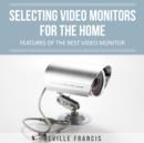 Image for Selecting Video Monitors For The Home: Features Of The Best Video Monitor