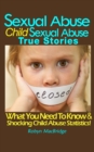 Image for Sexual Abuse - Child Sexual Abuse True Stories: (What You Need To Know &amp; Shocking Child Abuse Statistics!)