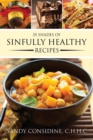 Image for 35 Shades of Sinfully Healthy Recipes : Clean Eating Using Once Forbidden Ingredients