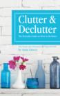 Image for Clutter and Declutter: The Everyday Guide on How to Declutter: Your Home, Life, Finances and Marriage Revealed