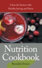 Image for Nutrition Cookbook: Clean the System With Healthy Juicing and Detox