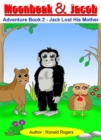 Image for Moonbeak and Jacob Adventure Book 2-Jack Lost His Mother (Children Book Age 3 to 5)