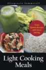 Image for Light Cooking Meals : Tasty Quinoa Recipes and Green Juicing