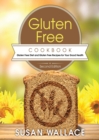 Image for Gluten Free Cookbook [Second Edition] : Gluten Free Diet and Gluten Free Recipes for Your Good Health
