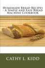 Image for Homemade Bread Recipes - A Simple and Easy Bread Machine Cookbook