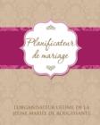 Image for Planificateur de Marriage L&#39;Organisateur Ultime de La Jeune Mariee de Rougissante