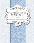 Image for Le Planificateur de Mariage L&#39;Organisateur Parfait Pour La Future Mariee