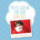 Image for Photo Album for Our Baby Boy : Keepsake Photo Journal