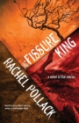 Image for The Fissure King : A Novel in Five Stories