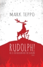 Image for Rudolph! : He is the Reason for the Season