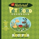 Image for The Natural Pet Food Cookbook