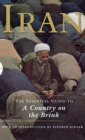 Image for Iran : The Essential Guide to a Country on the Brink