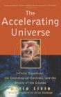 Image for The Accelerating Universe : Infinite Expansion, the Cosmological Constant, and the Beauty of the Cosmos