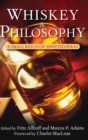 Image for Whiskey and Philosophy : A Small Batch of Spirited Ideas