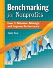 Image for Benchmarking for Nonprofits : How to Measure, Manage, and Improve Performance