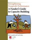 Image for Strengthening Nonprofit Performance : A Funder&#39;s Guide to Capacity Building