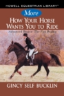 Image for More How Your Horse Wants You to Ride : Advanced Basics: The Fun Begins