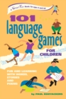 Image for 101 Language Games for Children: Fun and Learning with Words, Stories and Poems
