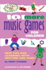 Image for 101 More Music Games for Children: More Fun and Learning with Rhythm and Song
