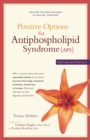 Image for Positive Options for Antiphospholipid Syndrome (APS): Self-Help and Treatment